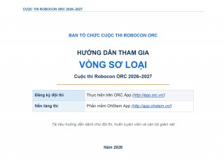 VIỆN NCTK TRƯỜNG HỌC - BTC HƯỚNG DẪN THAM GIA VÒNG SƠ LOẠI CUỘC THI ROBOCON ORC 2026-2027